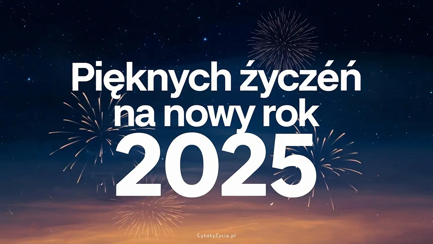 80+ Piękne Życzeń na Nowy Rok #2025 - dla Bliskich / Przyjaciół!