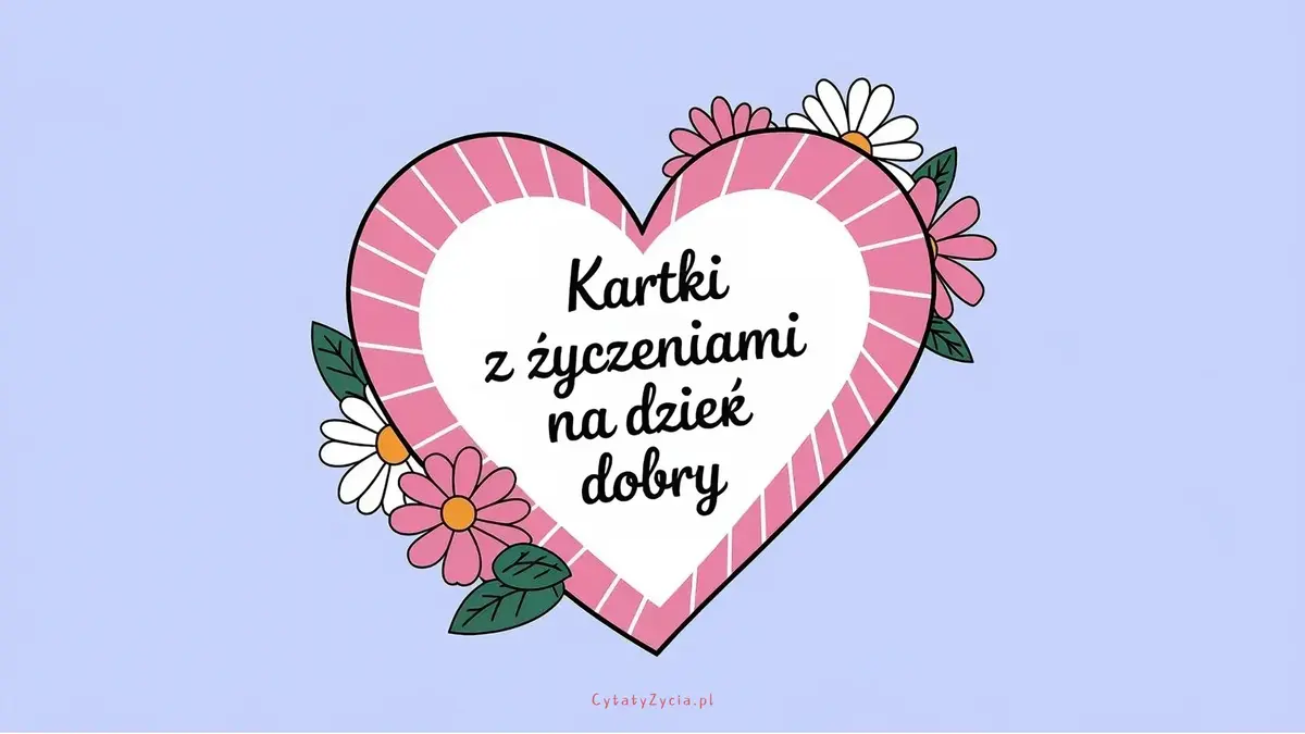 Kartki z Życzeniami na Dzień Dobry – Proste, Szybkie i Miłe!