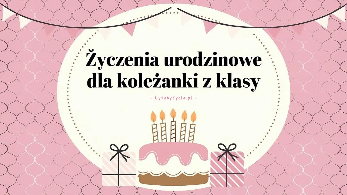 Zyczenia Urodzinowe dla Kolezanki z Klasy - Zaskocz ja!