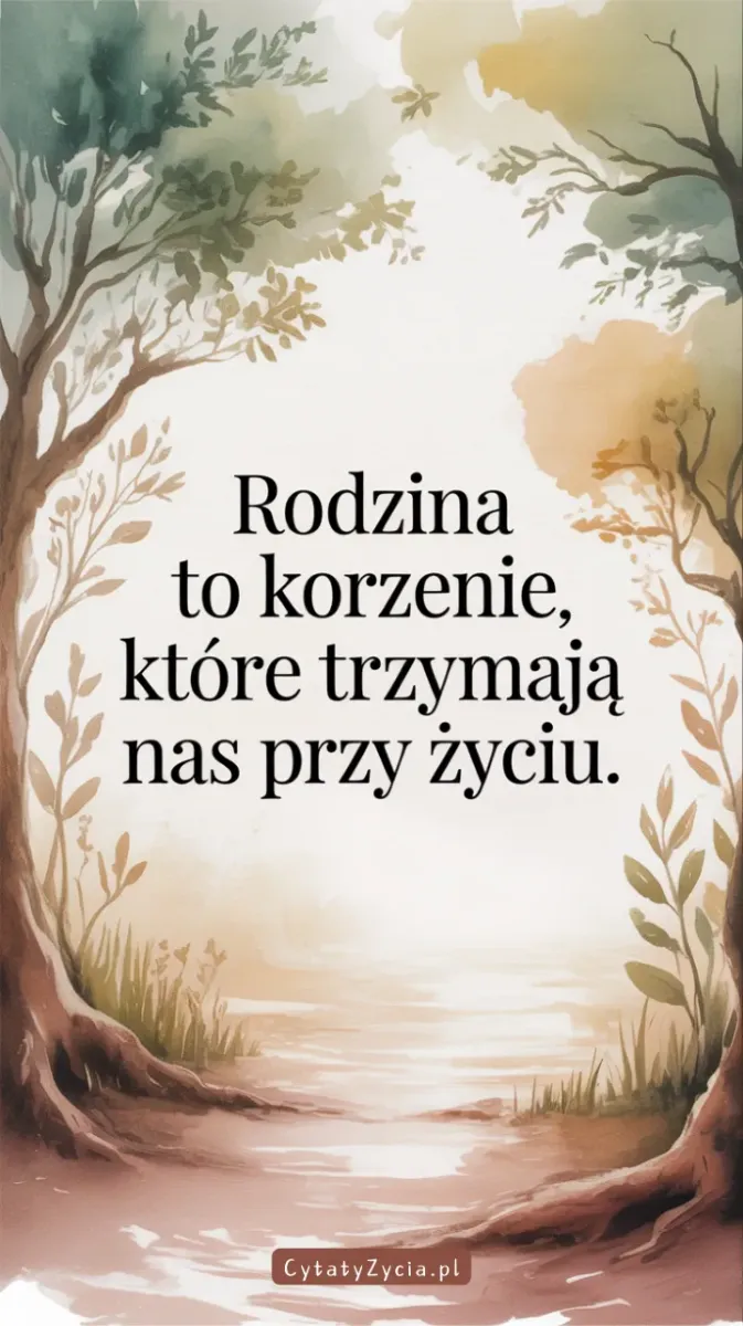 Cytaty Rodzinie Wytrwałość – wytrwały cytat rodzinny o sile.