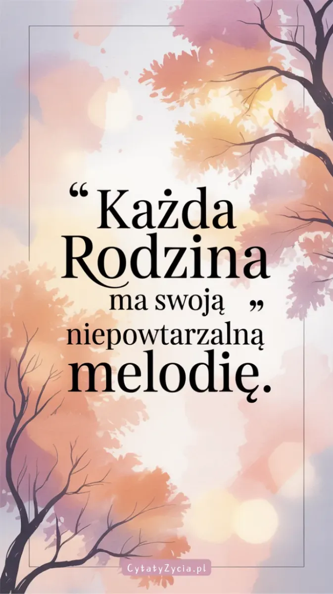 Cytaty Rodzinie Harmonię – spokojny cytat rodzinny o harmonii.